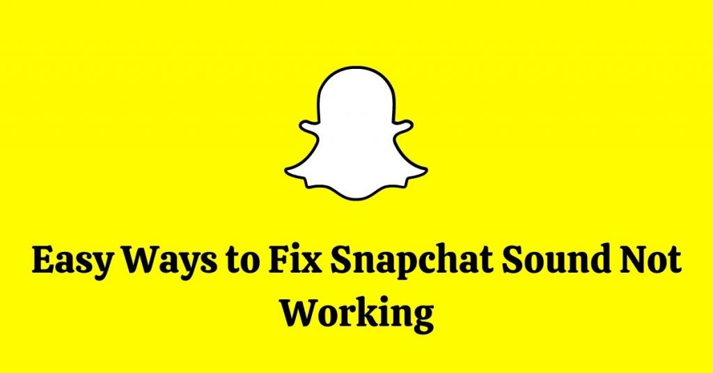 Fix Snapchat Sound not Working 2021