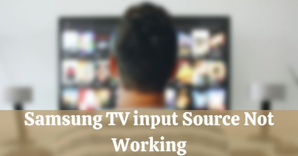 Samsung TV input Source Not Working