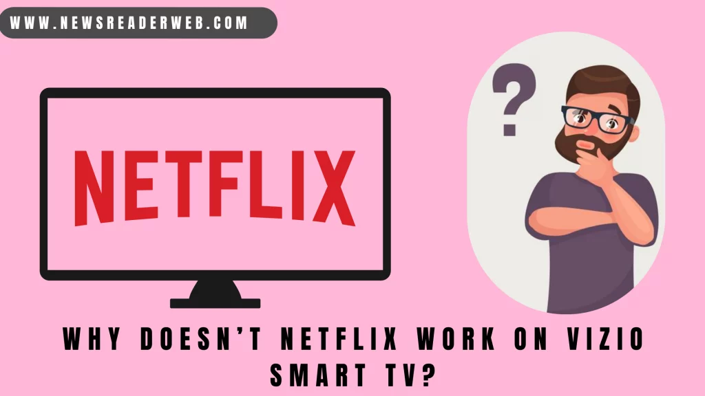 Why Doesn’t Netflix Work on Vizio Smart TV?
