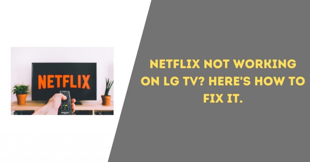 Netflix Not Working on LG TV? Here's How to Fix it.