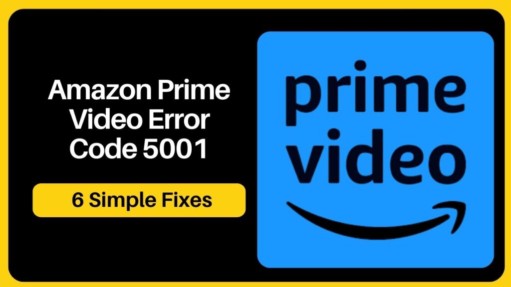 how-to-fix-amazon-prime-video-error-code-5001-6-fixes